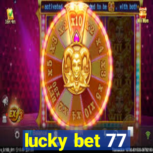 lucky bet 77